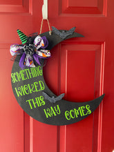 Load image into Gallery viewer, Something Wicked This Way Comes Halloween Moon Door Sign