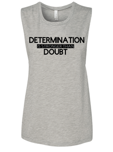 Determination is Stronger than Doubt Graphic T