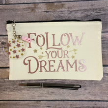 Load image into Gallery viewer, Follow Your Dream Pencil Case/Makeup Bag/Canvas Zip Bag