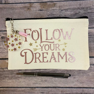 Follow Your Dream Pencil Case/Makeup Bag/Canvas Zip Bag