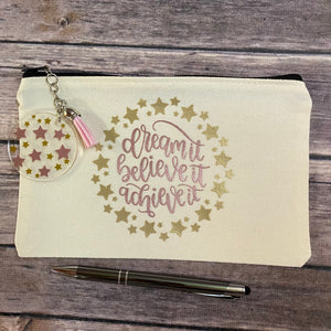 Dream, Believe, Achieve Pencil Case/Makeup Bag/Canvas Zip Bag