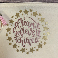 Load image into Gallery viewer, Dream, Believe, Achieve Pencil Case/Makeup Bag/Canvas Zip Bag