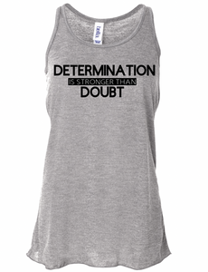 Determination is Stronger than Doubt Graphic T