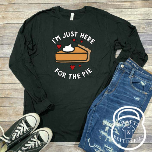 I'm Just Here for the Pie Graphic T