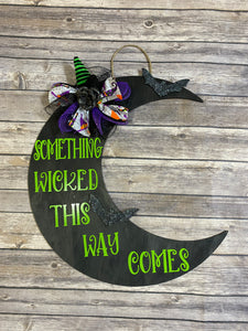 Something Wicked This Way Comes Halloween Moon Door Sign