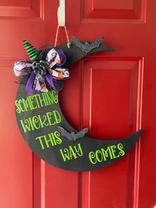 Something Wicked This Way Comes Halloween Moon Door Sign