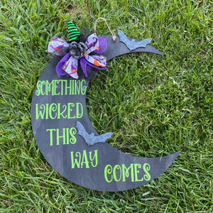 Something Wicked This Way Comes Halloween Moon Door Sign