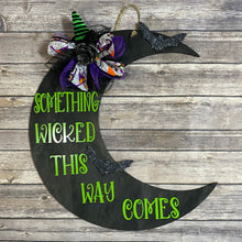 Load image into Gallery viewer, Something Wicked This Way Comes Halloween Moon Door Sign