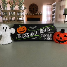 Load image into Gallery viewer, Trick and Treats Served Here Wooden Sign