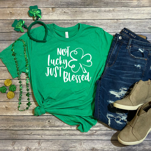 Not Lucky Just Blessed St Patrick's Day Shirt