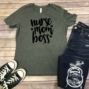 Nurse, Mom, Boss Grey T Shirt