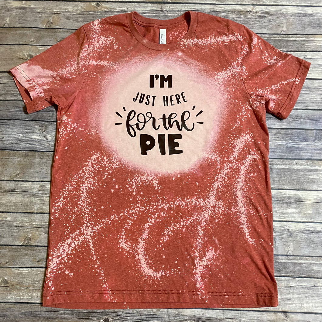 I'm Just Here for the Pie Bleach Dye Graphic T