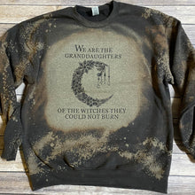 Load image into Gallery viewer, We Are The Granddaughters of the Witches Bleach Dye Sweatshirt