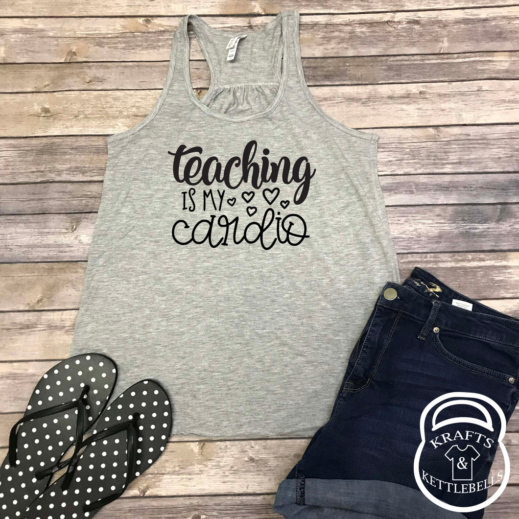 Teaching is my Cardio Workout Tank