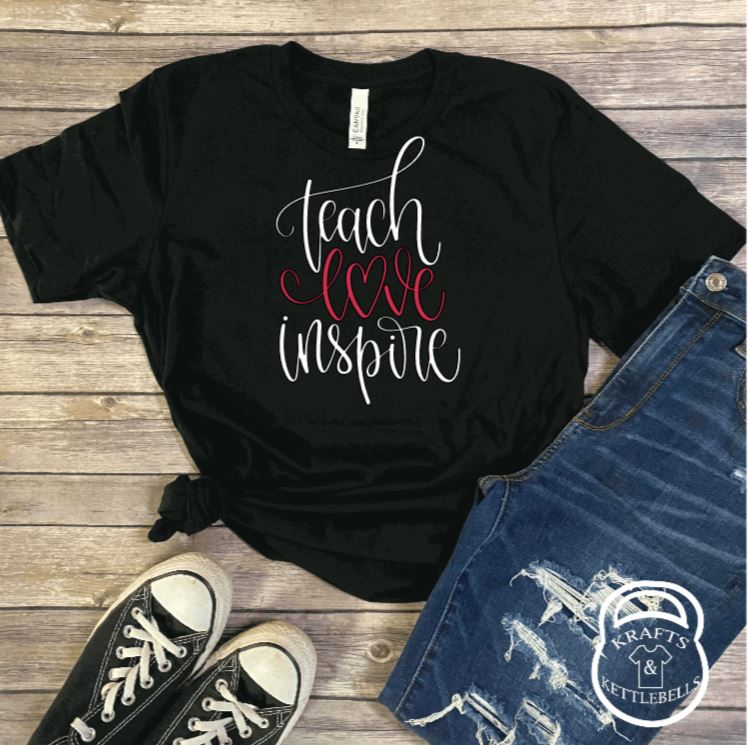 Teach, Inspire, Love Teachers Appreciation Graphic T